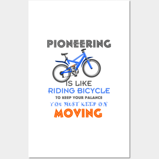 PIONEERING IS LIKE RIDING BICYCLE Posters and Art